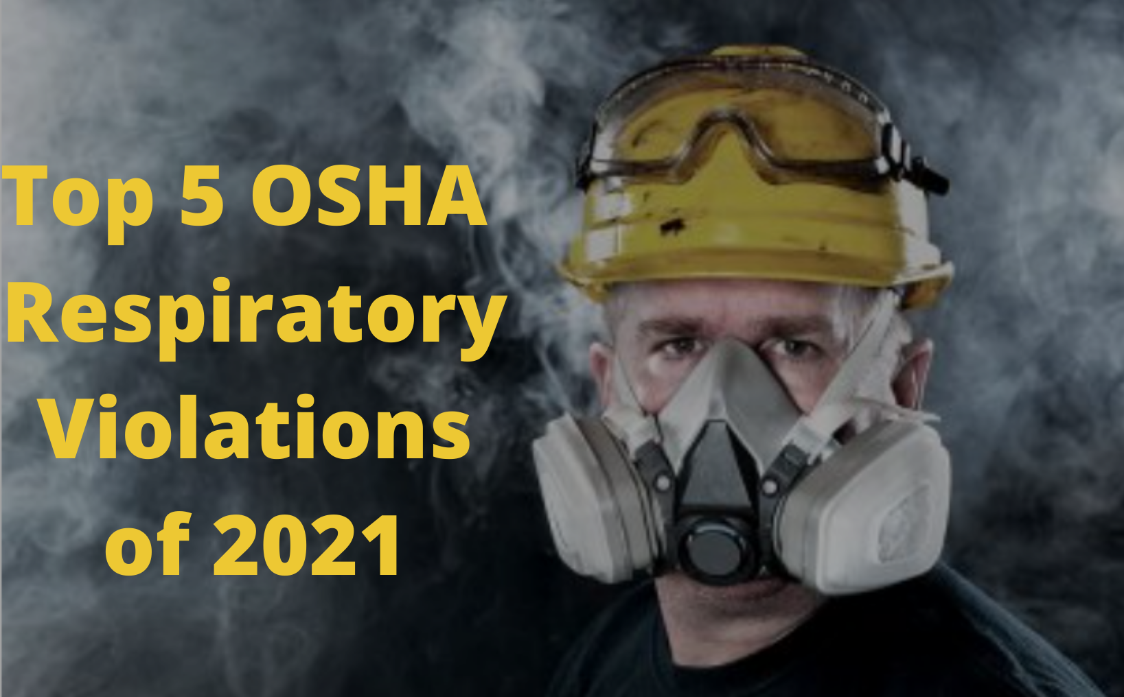 Top five OSHA respiratory protection violations from 2021